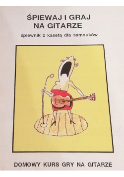 Śpiewaj i graj na gitarze Śpiewnik
