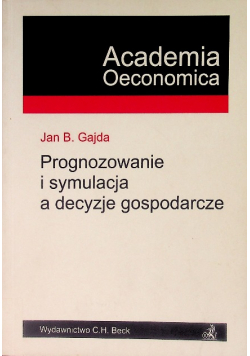 Prognozowanie i symulacja a decyzje gospodarcze