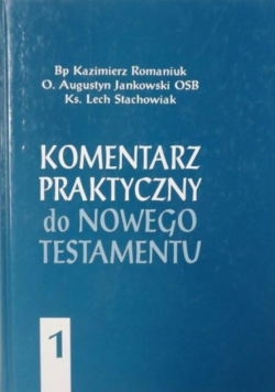 Komentarz praktyczny do Nowego Testamentu Tom 1