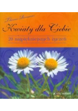 Kwiaty dla Ciebie 20 najpiękniejszych życzeń