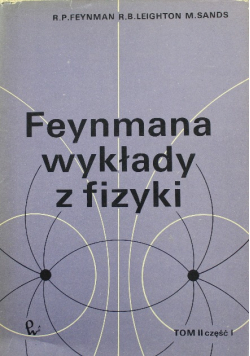 Feynmana wykłady z fizyki Tom II Część 1