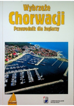 Wybrzeże Chorwacji Przewodnik dla żeglarzy