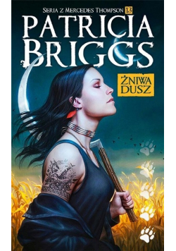 Seria z Mercedes Thompson Tom 13 Żniwa dusz
