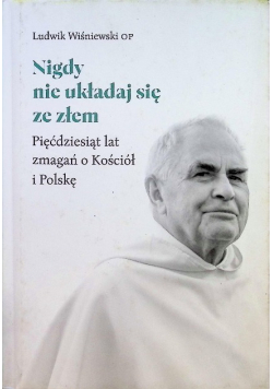 Nigdy nie układaj się ze złem