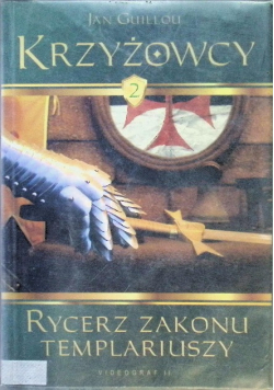 Krzyżowcy Tom 2 Rycerz zakonu templariuszy
