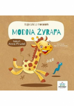 Bajeczki z morałem. Modna żyrafa