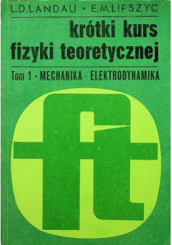 Krótki kurs fizyki teoretycznej 1