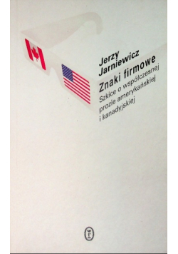 Znaki firmowe Szkice o współczesnej prozie amerykańskiej i kanadyjskiej
