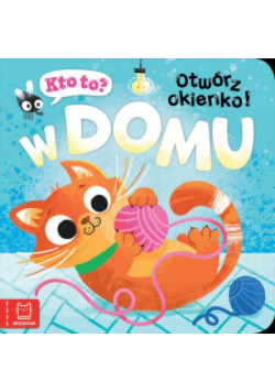 W domu. Kto to? Puk, puk! Otwórz okienko!