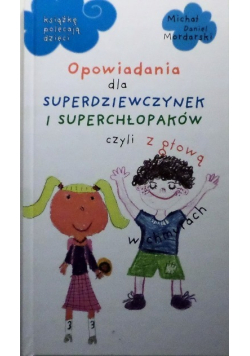 Opowiadania dla superdziewczynek i superchłopaków czyli z głową w chmurach
