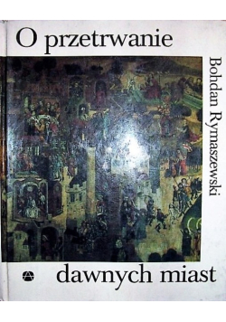 O przetrwanie dawnych miast