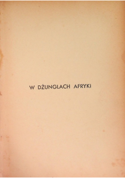 W dżunglach Afryki 1936 r.