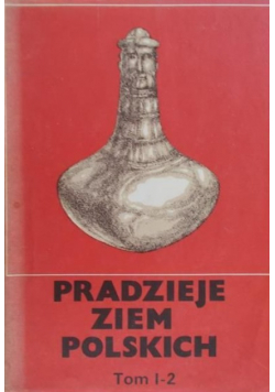 Pradzieje ziem polskich, Tom . I-II