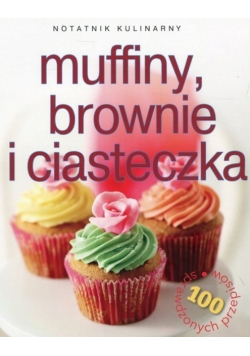 Notatnik kulinarny Muffiny brownie i ciasteczka