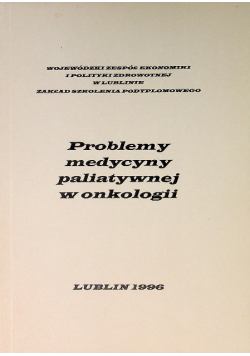 Problemy medycyny paliatywnej w onkologii