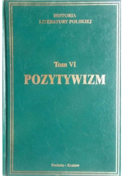 Historia Literatury Polskiej Tom VI Pozytywizm