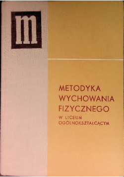 Metodyka wychowania fizycznego w liceum ogólnokształcącym