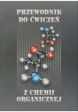 Przewodnik do ćwiczeń z chemii organicznej