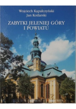 Zabytki Jeleniej Góry i powiatu