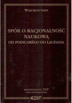 Spór o racjonalność naukową Od Poincarego do Laudana