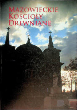Mazowieckie kościoły drewniane