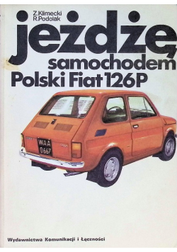 Jeżdżę samochodem Polski Fiat 126P