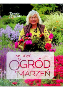 Jak dbać o ogród marzeń
