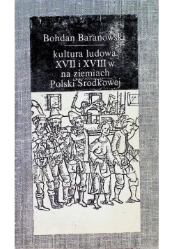 Kultura ludowa XVII i XVIII w na ziemiach Polski Środkowej