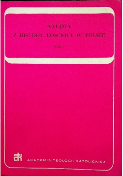 Studia z historii kościoła w Polsce Tom V