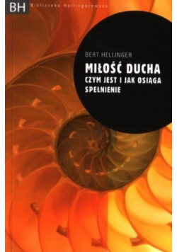 Miłość ducha  Czym jest i jak osiąga spełnienie