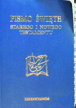 Biblia to jest Pismo Święte Starego i Nowego Testamentu