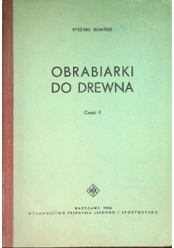 Obrabiarki do drewna Część II