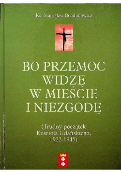 Bo przemoc widzę w mieście i niezgodę