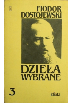Dostojewski Dzieła wybrane Tom 3 Idiota