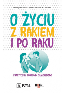 O życiu z rakiem i po raku