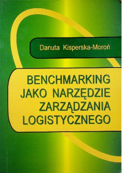 Benchmarking jako narzędzie zarządzania logistycznego