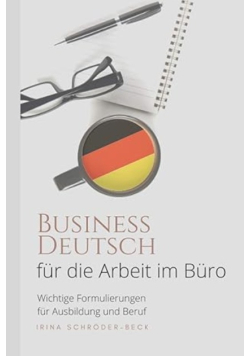 Deutsch fur die Arbeit im Buro: Business Deutsch