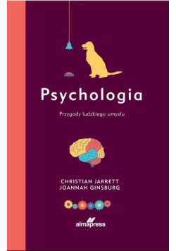 Psychologia. Przygody ludzkiego umysłu
