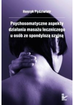 Psychosomatyczne aspekty działania masażu leczniczego u osób ze spondylozą szyjną