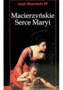 Macierzyńskie serce Marii