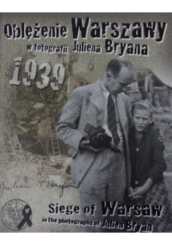 Oblężenie Warszawy w barwnej fotografii Juliena Bryana