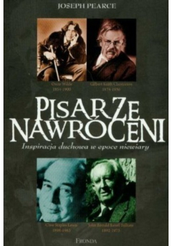 Pisarze nawróceni Inspiracja duchowa w epoce niewiary