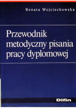 Przewodnik metodyczny pisania pracy dyplomowej
