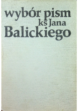 Wybór pism Ks Jana Balickiego