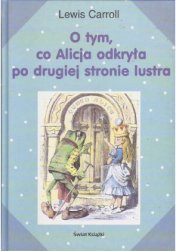 O tym co Alicja odkryła po drugiej stronie lustra