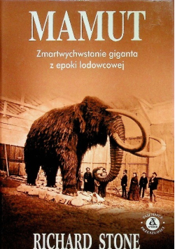 Mamut Zmartwychwstanie giganta z epoki lodowcowej