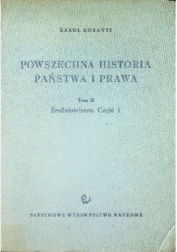 Powszechna historia państwa i prawa Średniowiecze Tom II Część I