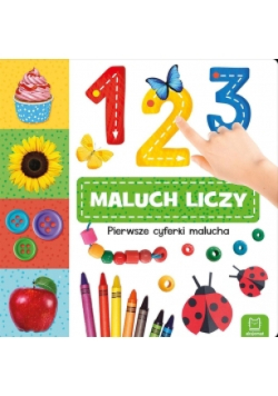 1, 2, 3 maluch liczy! Pierwsze cyferki malucha