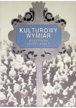 Kulturowy wymiar przemian społecznych