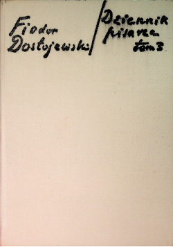 Dostojewski Dziennik pisarza Tom 3